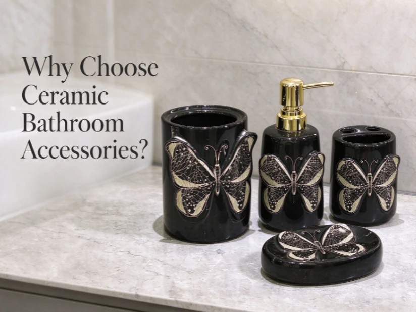 benefits of ceramic bathroom accessories